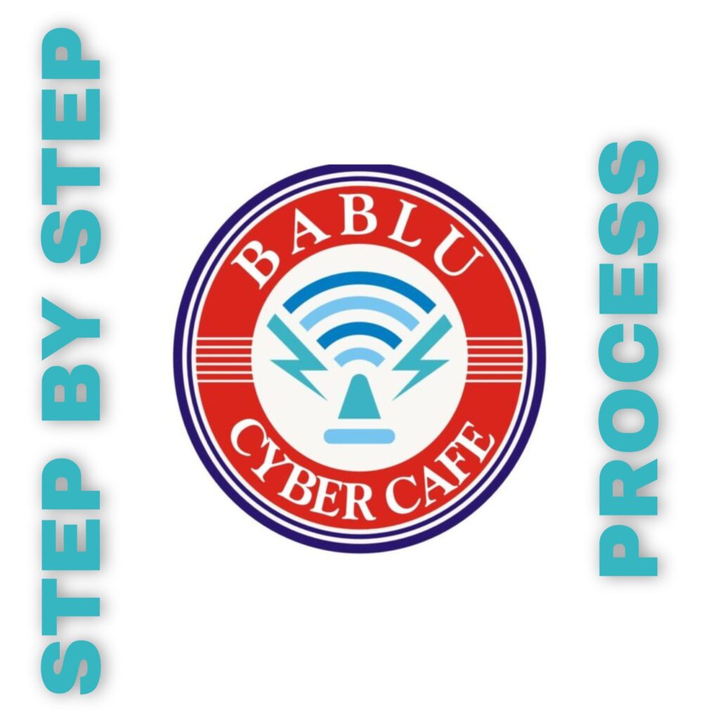 Step By Step Procedure - Bablu Cyber Cafe in Patna